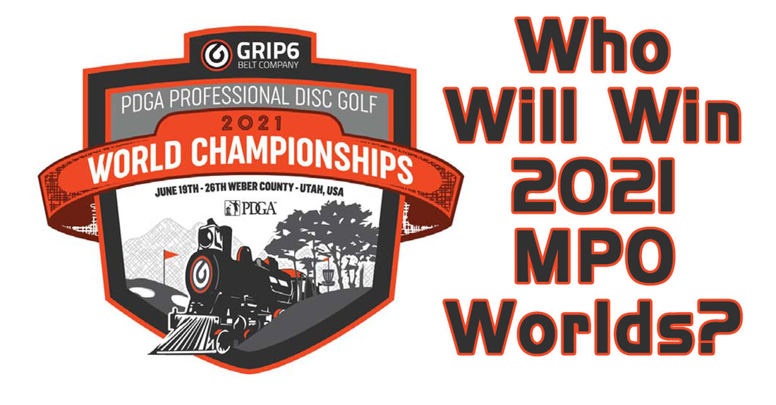 Who's Going To Win The 2021 MPO Disc Golf World Championships
